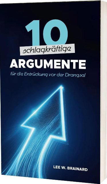 10 schlagkräftige Argumente für die Entrückung vor der Drangsal